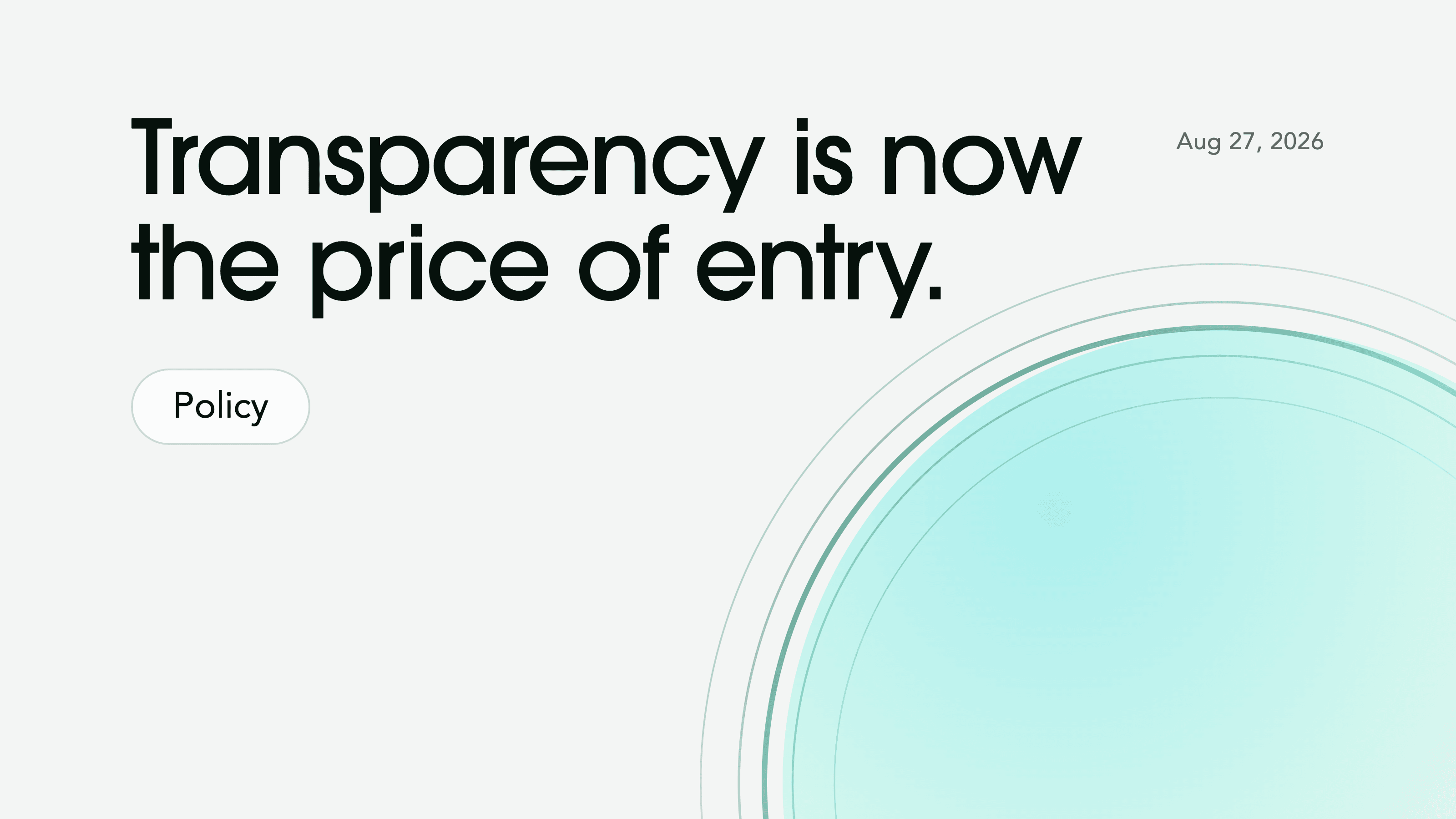 Transparency Is Now the Price of Entry